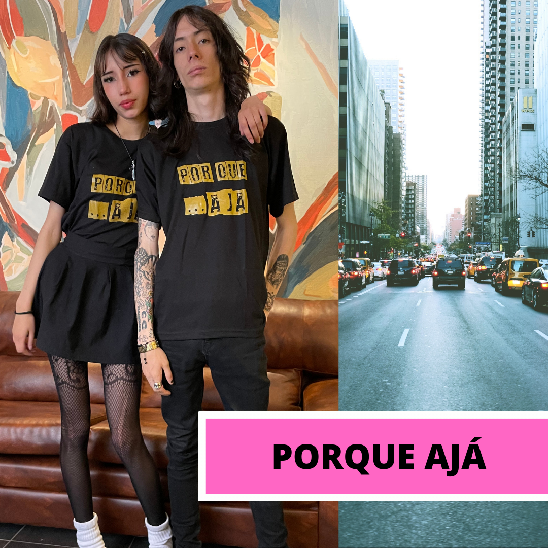 Camiseta Unisex PORQUE AJA