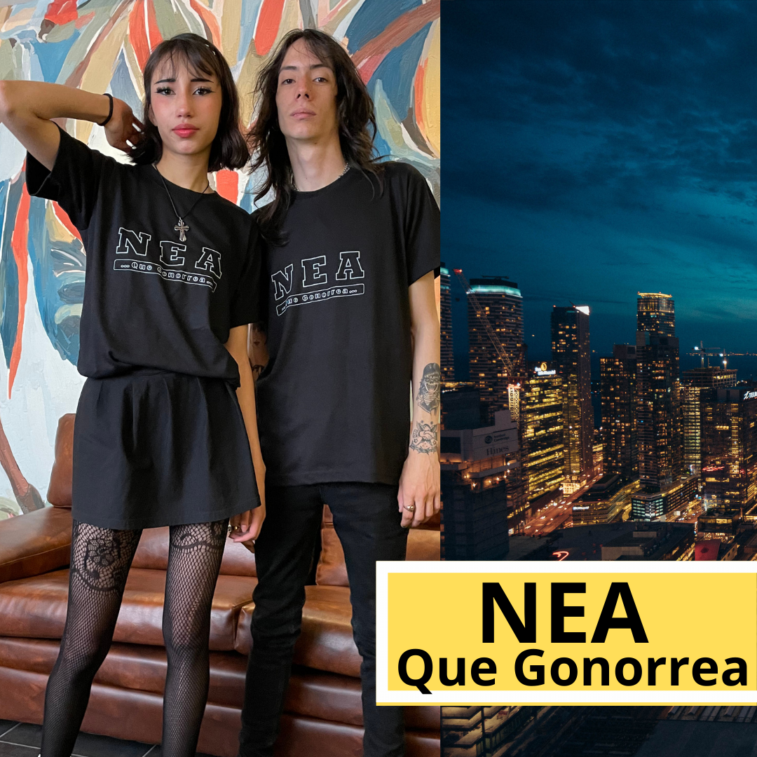 Camiseta Unisex NEA QUE GONORREA